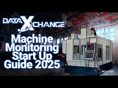Scytec DataXchange Webinar- Machine Monitoring Start Up Guide 2025