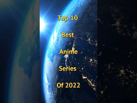 Top 10 best anime series of 2022 #trending #youtubechannel #shorts #ytshorts